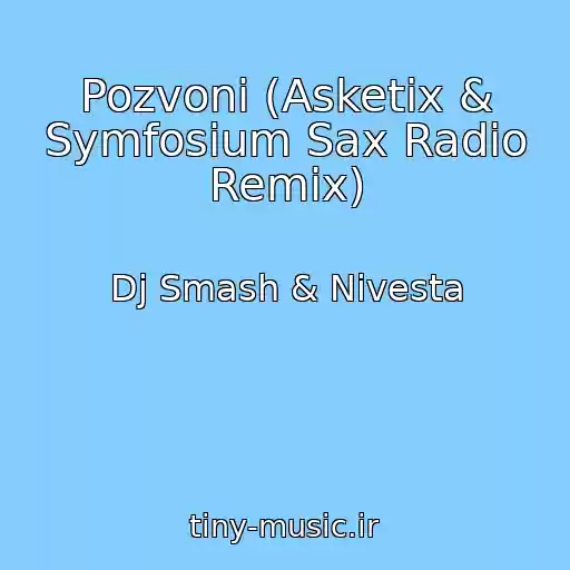کاور آهنگ Pozvoni (Asketix & Symfosium Sax Radio Remix) از Dj Smash & Nivesta