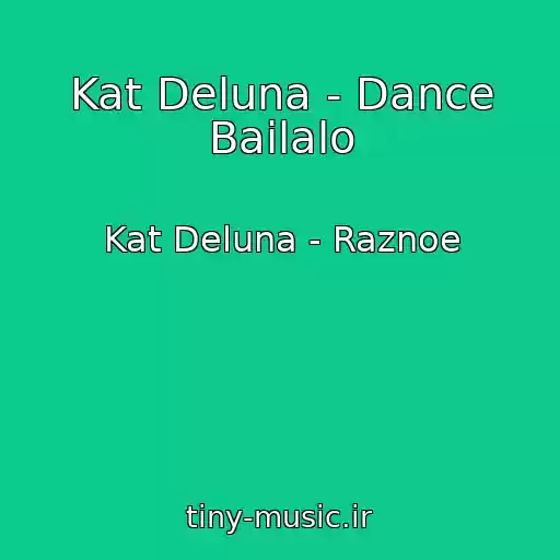 کاور آهنگ Kat Deluna - Dance Bailalo از Kat Deluna - Raznoe