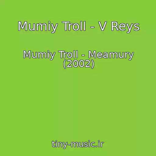 کاور آهنگ Mumiy Troll - V Reys از Mumiy Troll - Meamury (2002)