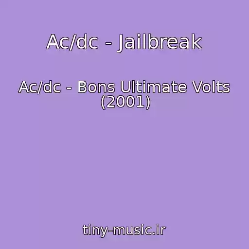 کاور آهنگ Ac/dc - Jailbreak از Ac/dc - Bons Ultimate Volts (2001)