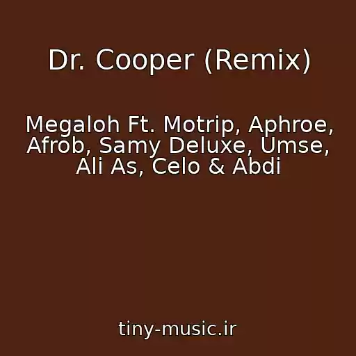 کاور آهنگ Dr. Cooper (Remix) از Megaloh Ft. Motrip, Aphroe, Afrob, Samy Deluxe, Umse, Ali As, Celo & Abdi