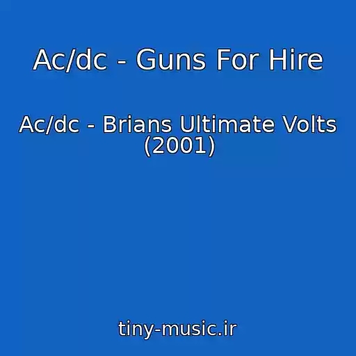 کاور آهنگ Ac/dc - Guns For Hire از Ac/dc - Brians Ultimate Volts (2001)