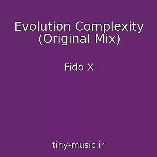 کاور آهنگ Evolution Complexity (Original Mix) از Fido X