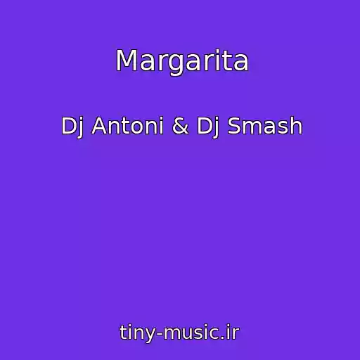 کاور آهنگ Margarita از Dj Antoni & Dj Smash