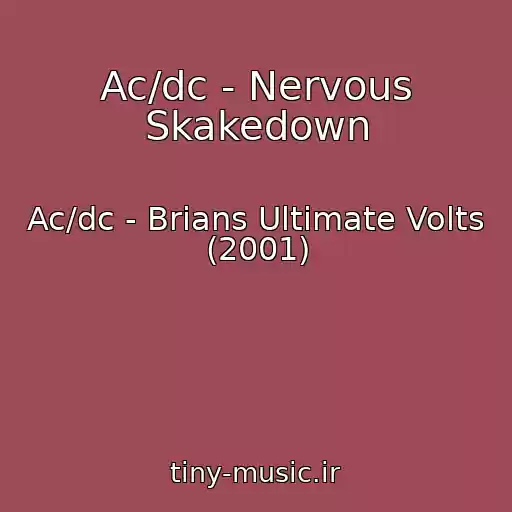 کاور آهنگ Ac/dc - Nervous Skakedown از Ac/dc - Brians Ultimate Volts (2001)