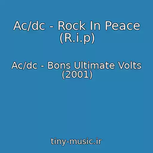 کاور آهنگ Ac/dc - Rock In Peace (R.i.p) از Ac/dc - Bons Ultimate Volts (2001)