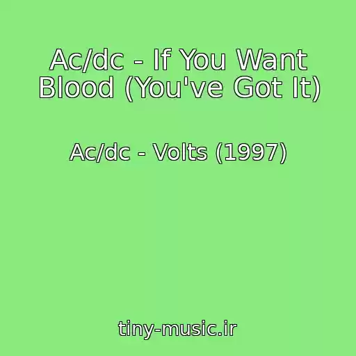 کاور آهنگ Ac/dc - If You Want Blood (You've Got It) از Ac/dc - Volts (1997)