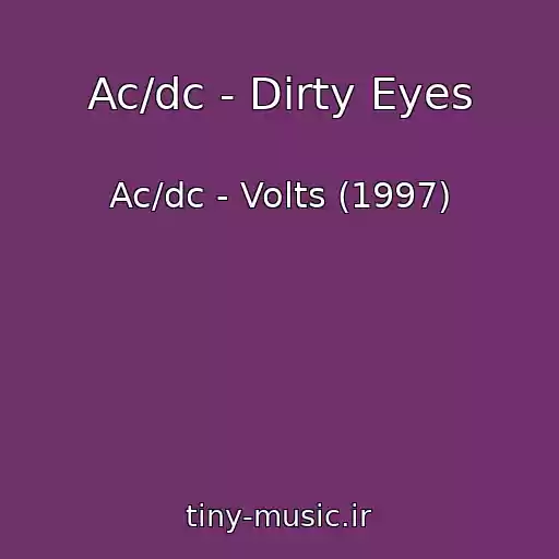 کاور آهنگ Ac/dc - Dirty Eyes از Ac/dc - Volts (1997)
