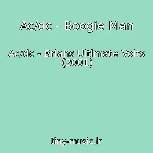 کاور آهنگ Ac/dc - Boogie Man از Ac/dc - Brians Ultimate Volts (2001)