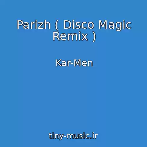 کاور آهنگ Parizh ( Disco Magic Remix ) از Kar-Men