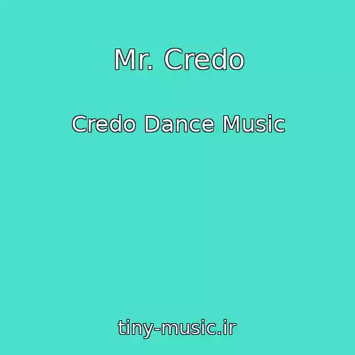 کاور آهنگ Mr. Credo از Credo Dance Music