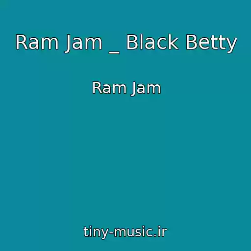 کاور آهنگ Ram Jam _ Black Betty از Ram Jam