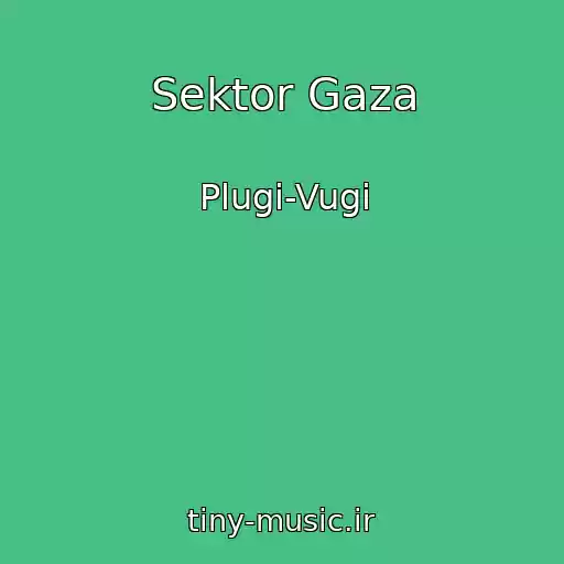 کاور آهنگ Sektor Gaza از Plugi-Vugi