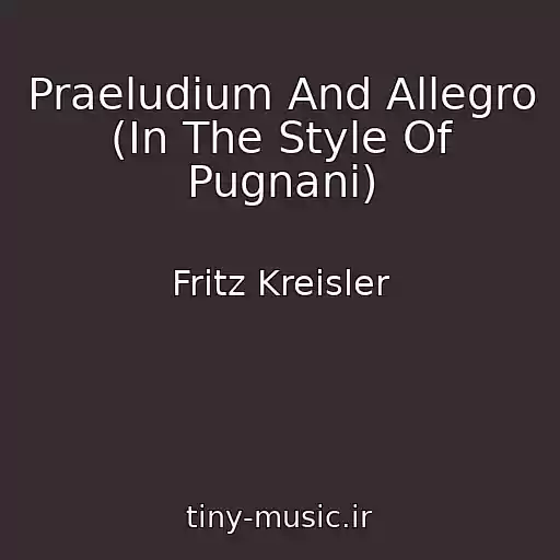 کاور آهنگ Praeludium And Allegro (In The Style Of Pugnani) از Fritz Kreisler
