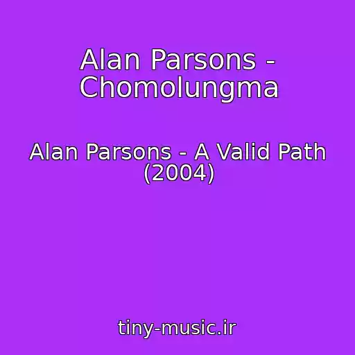 کاور آهنگ Alan Parsons - Chomolungma از Alan Parsons - A Valid Path (2004)