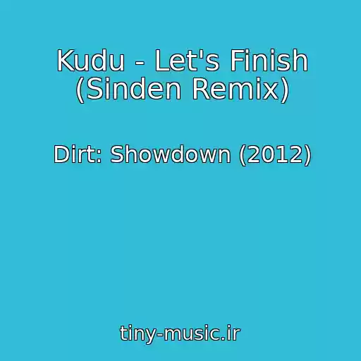 کاور آهنگ Kudu - Let's Finish (Sinden Remix) از Dirt: Showdown (2012)