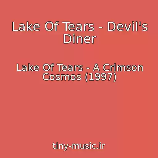 کاور آهنگ Lake Of Tears - Devil's Diner از Lake Of Tears - A Crimson Cosmos (1997)
