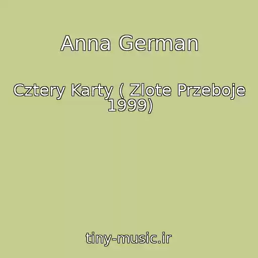 کاور آهنگ Anna German از Cztery Karty ( Zlote Przeboje 1999)