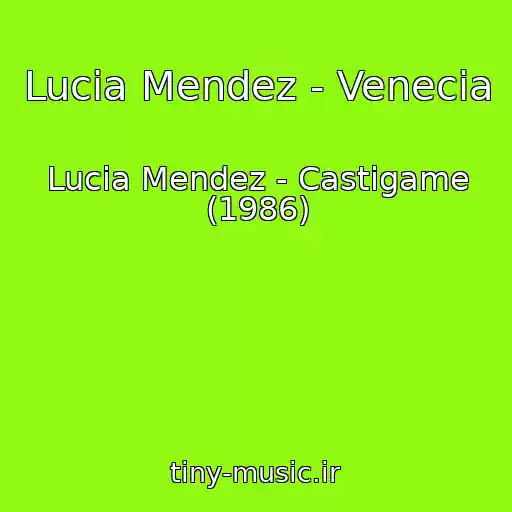 کاور آهنگ Lucia Mendez - Venecia از Lucia Mendez - Castigame (1986)