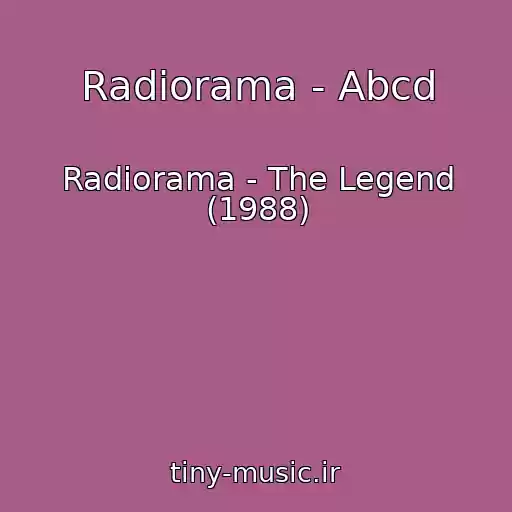 کاور آهنگ Radiorama - Abcd از Radiorama - The Legend (1988)