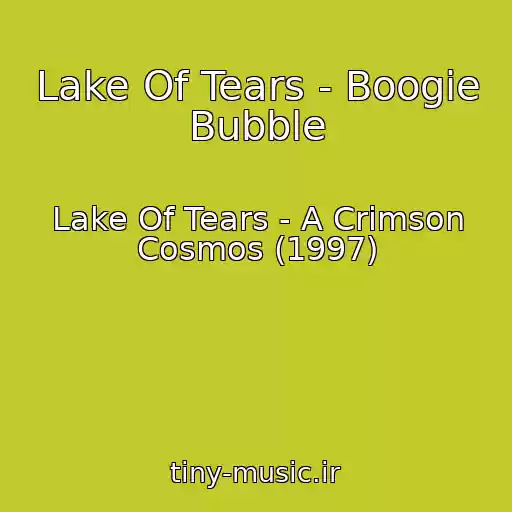 کاور آهنگ Lake Of Tears - Boogie Bubble از Lake Of Tears - A Crimson Cosmos (1997)