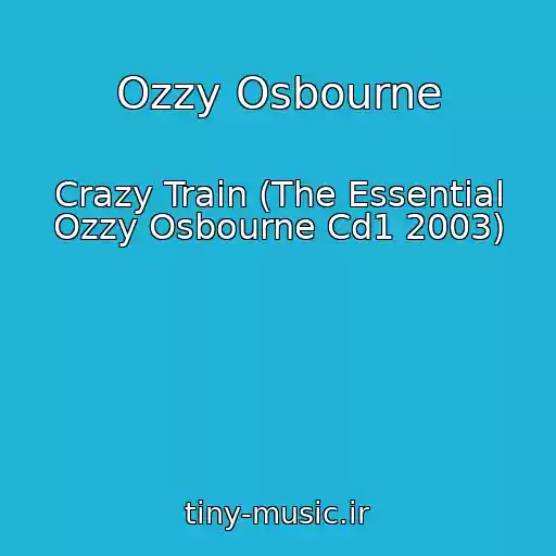 کاور آهنگ Ozzy Osbourne از Crazy Train (The Essential Ozzy Osbourne Cd1 2003)