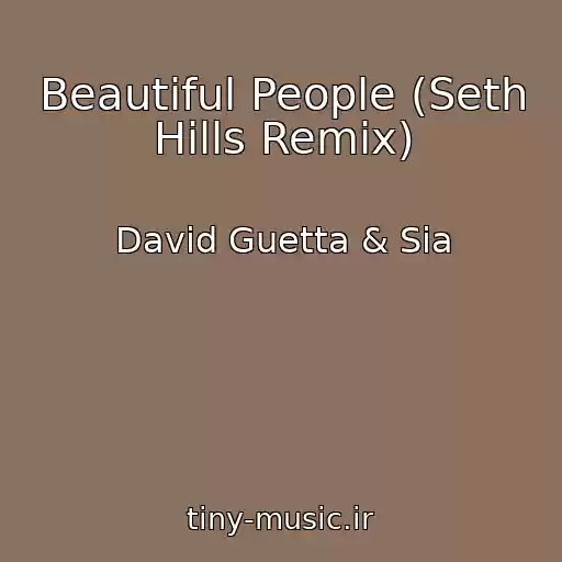 کاور آهنگ Beautiful People (Seth Hills Remix) از David Guetta & Sia