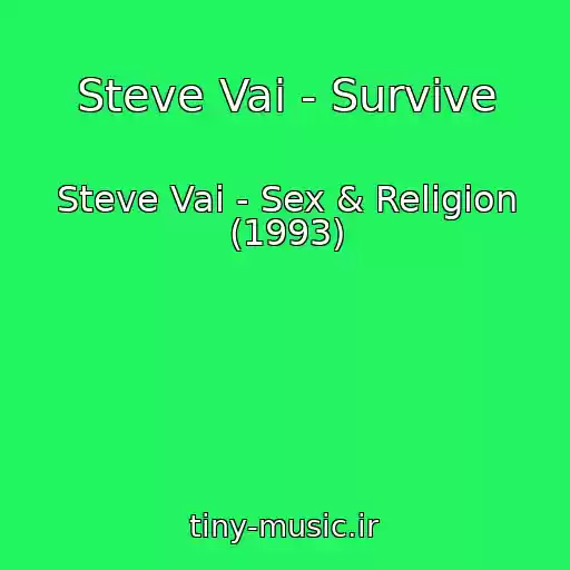 کاور آهنگ Steve Vai - Survive از Steve Vai - Sex & Religion (1993)
