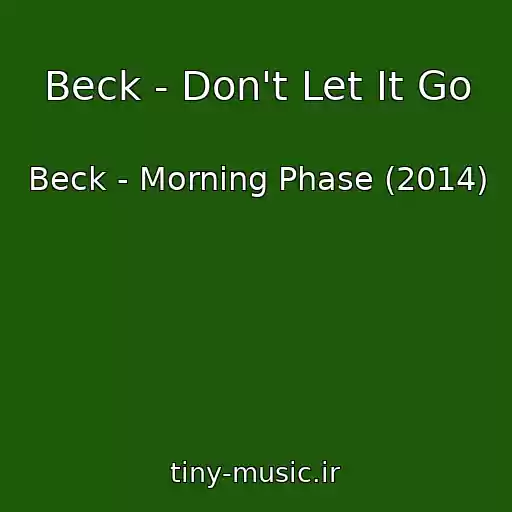 کاور آهنگ Beck - Don't Let It Go از Beck - Morning Phase (2014)