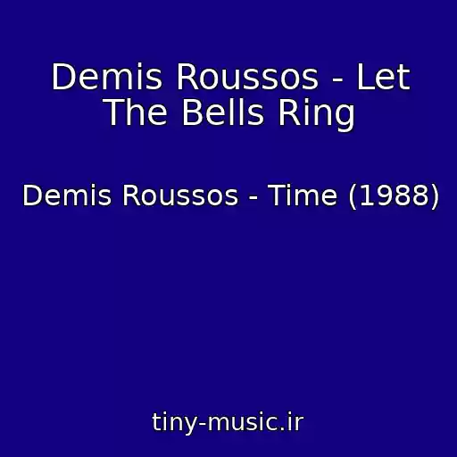 کاور آهنگ Demis Roussos - Let The Bells Ring از Demis Roussos - Time (1988)