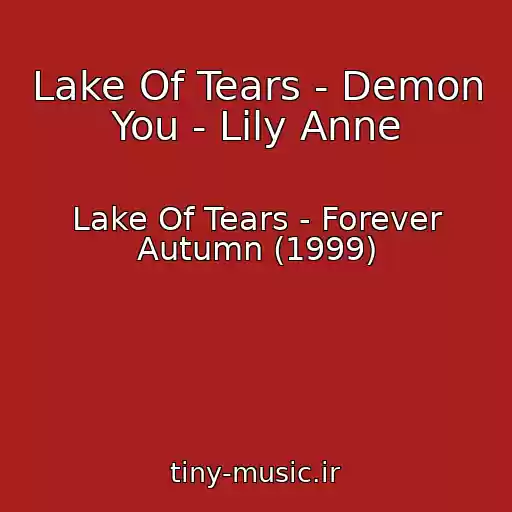 کاور آهنگ Lake Of Tears - Demon You - Lily Anne از Lake Of Tears - Forever Autumn (1999)