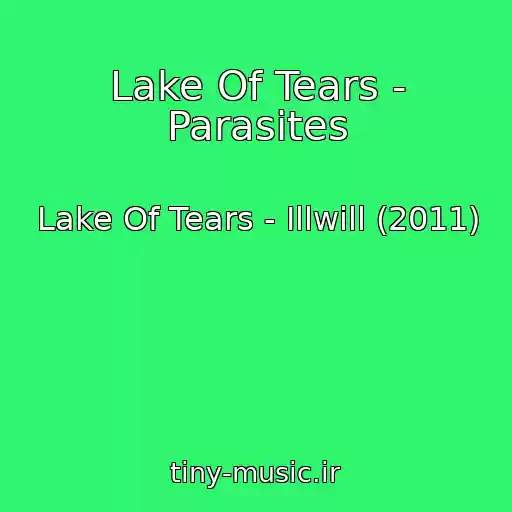 کاور آهنگ Lake Of Tears - Parasites از Lake Of Tears - Illwill (2011)