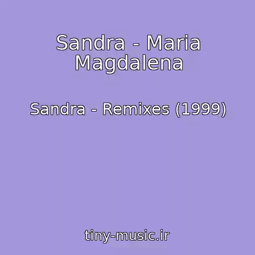 کاور آهنگ Sandra - Maria Magdalena از Sandra - Remixes (1999)
