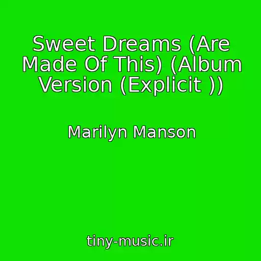 کاور آهنگ Sweet Dreams (Are Made Of This) (Album Version (Explicit )) از Marilyn Manson