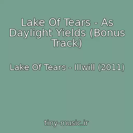 کاور آهنگ Lake Of Tears - As Daylight Yields (Bonus Track) از Lake Of Tears - Illwill (2011)