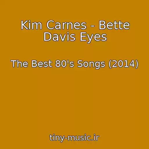 کاور آهنگ Kim Carnes - Bette Davis Eyes از The Best 80's Songs (2014)