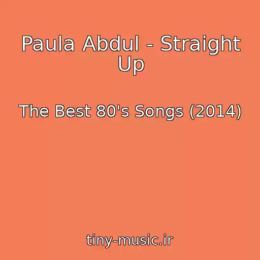 کاور آهنگ Paula Abdul - Straight Up از The Best 80's Songs (2014)