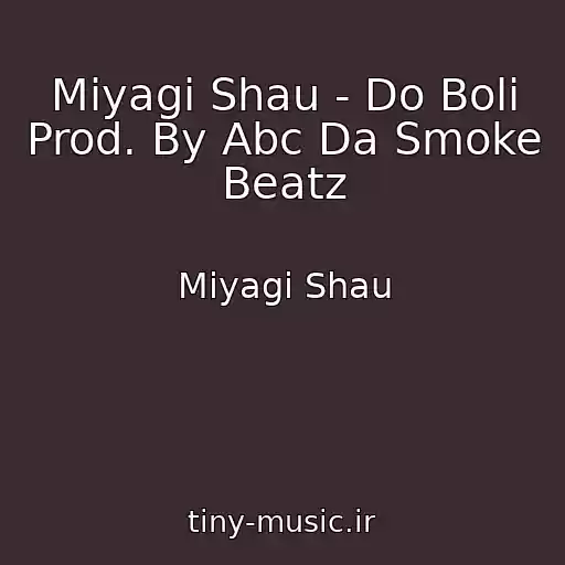 کاور آهنگ Miyagi Shau - Do Boli Prod. By Abc Da Smoke Beatz از Miyagi Shau