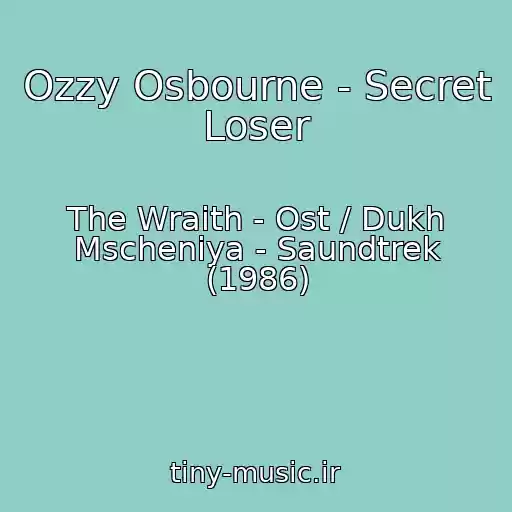 کاور آهنگ Ozzy Osbourne - Secret Loser از The Wraith - Ost / Dukh Mscheniya - Saundtrek (1986)