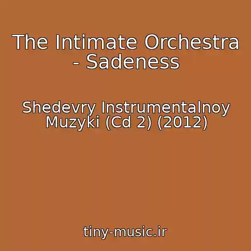 کاور آهنگ The Intimate Orchestra - Sadeness از Shedevry Instrumentalnoy Muzyki (Cd 2) (2012)