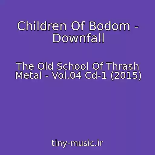 کاور آهنگ Children Of Bodom - Downfall از The Old School Of Thrash Metal - Vol.04 Cd-1 (2015)