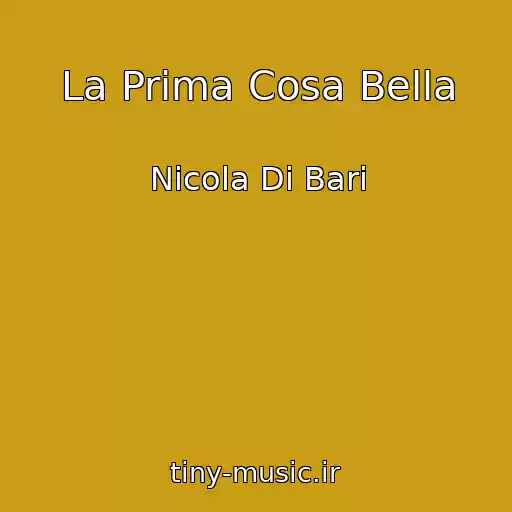 کاور آهنگ La Prima Cosa Bella از Nicola Di Bari
