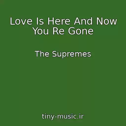 کاور آهنگ Love Is Here And Now You Re Gone از The Supremes