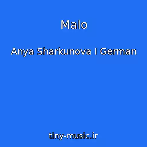 کاور آهنگ Malo از Anya Sharkunova I German