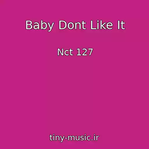 کاور آهنگ Baby Dont Like It از Nct 127