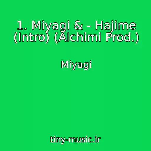 کاور آهنگ 1. Miyagi & - Hajime (Intro) (Alchimi Prod.) از Miyagi