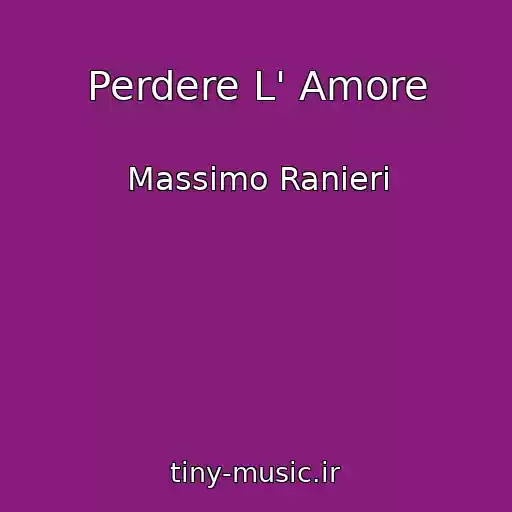 کاور آهنگ Perdere L' Amore از Massimo Ranieri