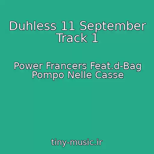 کاور آهنگ Duhless 11 September Track 1 از Power Francers Feat.d-Bag Pompo Nelle Casse
