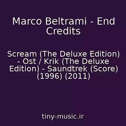کاور آهنگ Marco Beltrami - End Credits از Scream (The Deluxe Edition) - Ost / Krik (The Deluxe Edition) - Saundtrek (Score) (1996) (2011)