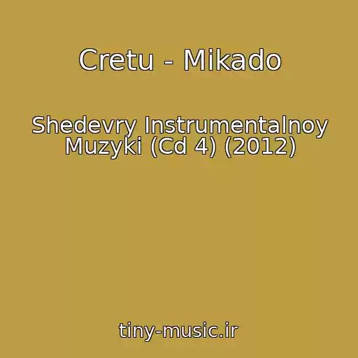 کاور آهنگ Cretu - Mikado از Shedevry Instrumentalnoy Muzyki (Cd 4) (2012)